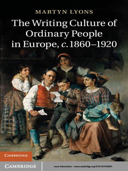 The Writing Culture of Ordinary People in Europe, c.1860–1920
