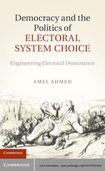 Democracy and the Politics of Electoral System Choice