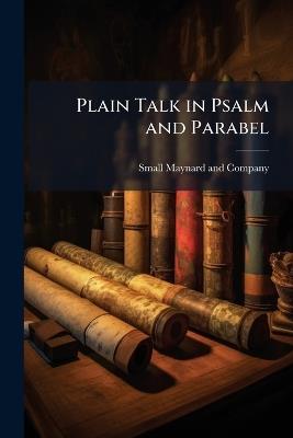 Plain Talk in Psalm and Parabel - Ernest Crosby - cover