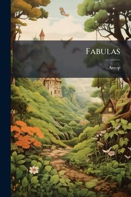 Fabulas: Traduzidas Da Lingua Grega. Com Applicações Moraes a Cada Fabula - Aesop - cover