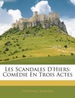 Les Scandales d'Hiers: Comédie En Trois Actes - Theodore Barriere - cover