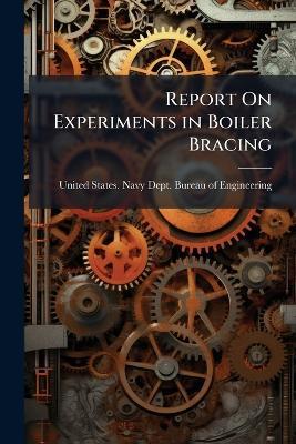 Report On Experiments in Boiler Bracing - cover