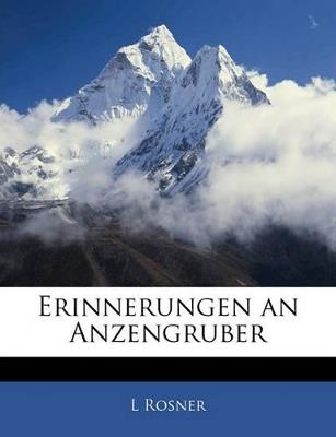 Erinnerungen an Anzengruber - L Rosner - cover