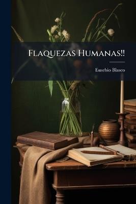 Flaquezas Humanas!!: Cosas Del Otro Jueves - Eusebio Blasco - cover