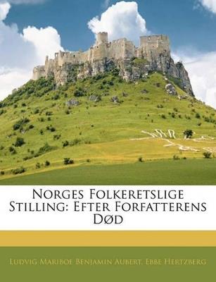 Norges Folkeretslige Stilling: Efter Forfatterens Død - Ludvig Mariboe Benjamin Aubert,Ebbe Hertzberg - cover