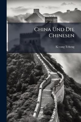 China Und Die Chinesen - Ki-Tong Tcheng - cover