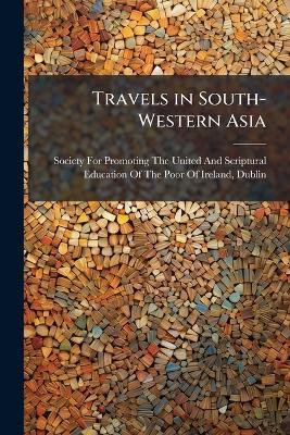 Travels in South-Western Asia - cover