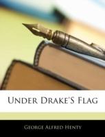 Under Drake's Flag - George Alfred Henty - cover