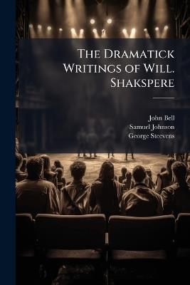 The Dramatick Writings of Will. Shakspere: Measure for Measure. Comedy of Errors - John Bell,Samuel Johnson,George Steevens - cover