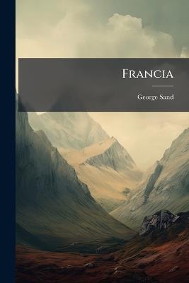 Francia: Un Bienfait N'est Jamais Perdu - George Sand - cover