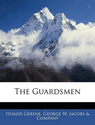 The Guardsmen - Homer Greene - cover