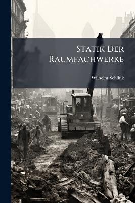 Statik Der Raumfachwerke - Wilhelm Schlink - cover
