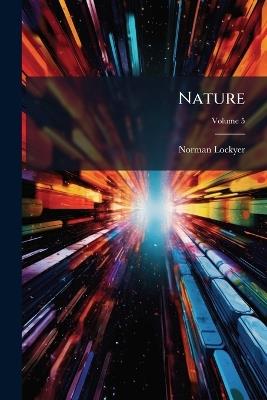 Nature: International Journal of Science; Volume 5 - Norman Lockyer - cover