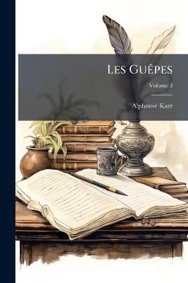 Les Guêpes; Volume 3 - Alphonse Karr - cover