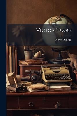 Victor Hugo: Ses Idees Religieuses De 1802 a 1825 - Pierre DuBois - cover