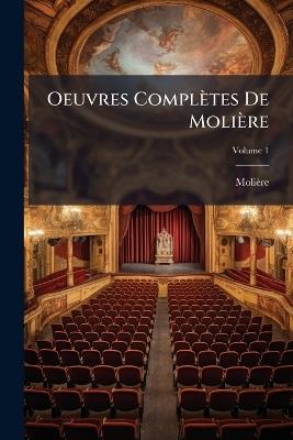 Oeuvres Complètes De Molière; Volume 1 - Molière - cover