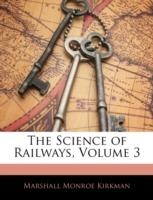 The Science of Railways, Volume 3 - Marshall Monroe Kirkman - cover