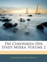 Die Chroniken Der Stadt Mekka - Ferdinand Wstenfeld,Ferdinand Wustenfeld - cover