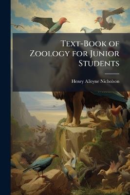 Text-Book of Zoology for Junior Students - Henry Alleyne Nicholson - cover