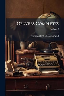 Oeuvres Complètes; Volume 2 - François-René Chateaubriand - cover