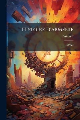 Histoire D'arménie; Volume 2 - Moses - cover