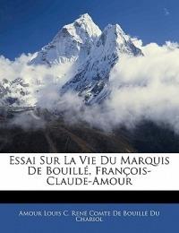 Essai Sur La Vie Du Marquis De Bouillé, François-Claude-Amour - cover