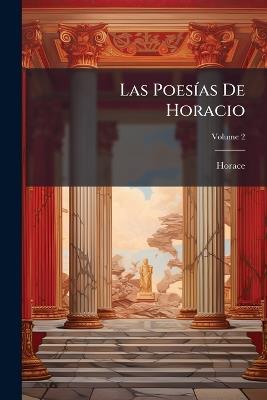 Las Poesías De Horacio; Volume 2 - Horace - cover