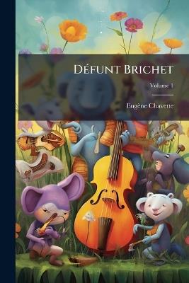 Défunt Brichet; Volume 1 - Eugène Chavette - cover