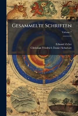Gesammelte Schriften; Volume 7 - Eduard Zeller,Christian Friedrich Daniel Schubart - cover