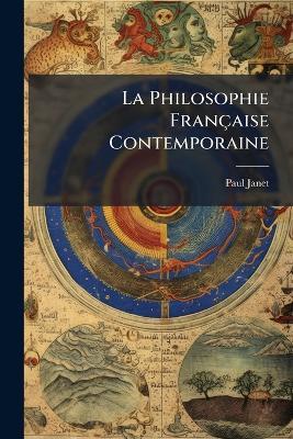 La Philosophie Française Contemporaine - Paul Janet - cover