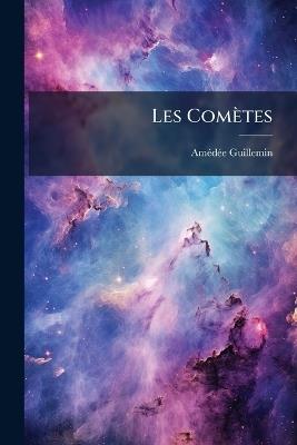 Les Comètes - Amédée Guillemin - cover