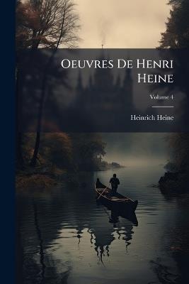 Oeuvres De Henri Heine; Volume 4 - Heinrich Heine - cover