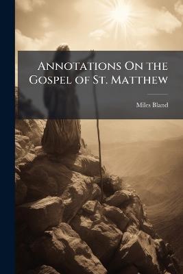 Annotations On the Gospel of St. Matthew - Miles Bland - cover