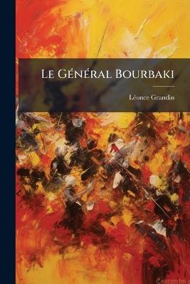 Le Général Bourbaki - Léonce Grandin - cover