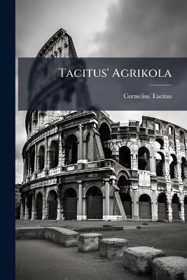 Tacitus' Agrikola - Cornelius Tacitus - cover
