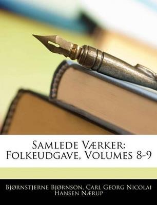 Samlede Vaerker: Folkeudgave, Volumes 8-9 - Bjornstjerne Bjornson,Carl Georg Nicolai Hansen N]rup,Carl Georg Nicolai Hansen Naerup - cover