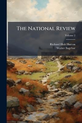 The National Review; Volume 2 - Richard Holt Hutton,Walter Bagehot - cover