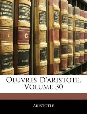 Oeuvres D'aristote; Volume 30 - Aristotle - cover