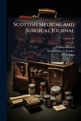 Scottish Medical and Surgical Journal; Volume 14 - William Russell,Norman Purvis Walker,H J Stiles - cover