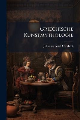 Griechische Kunstmythologie - Johannes Adolf Overbeck - cover