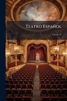 Teatro Español; Volume 57 - Anonymous - cover