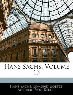 Hans Sachs - Adelbert Von Keller,Hans Sachs,Edmund Goetze - cover