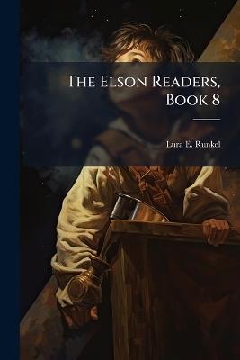 The Elson Readers, Book 8 - Lura E Runkel - cover