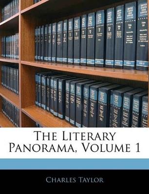 The Literary Panorama; Volume 1 - Charles Taylor - cover
