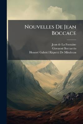 Nouvelles De Jean Boccace - Jean De La Fontaine,Giovanni Boccaccio,Honoré-Gabriel Riquetti de Mirabeau - cover