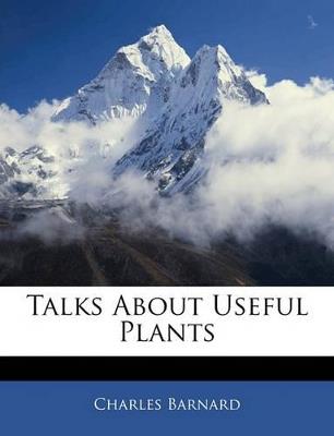 Talks About Useful Plants - Charles Barnard - cover