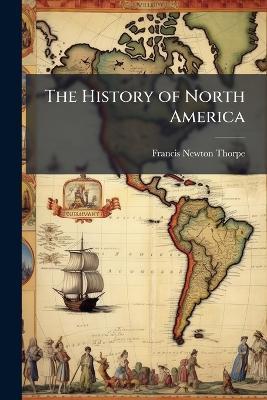 The History of North America: Central American and Mexico, by A. Fortier and J.R. Ficklen - Francis Newton Thorpe - cover