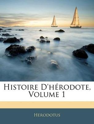 Histoire D'hérodote; Volume 1 - Herodotus - cover