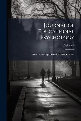 Journal of Educational Psychology; Volume 9 - cover