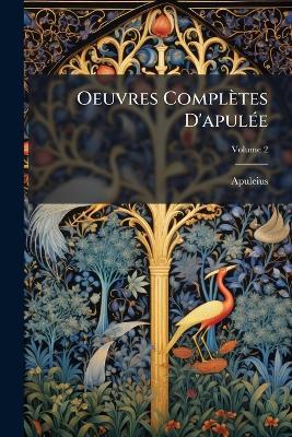 Oeuvres Complètes D'apulée; Volume 2 - Apuleius - cover